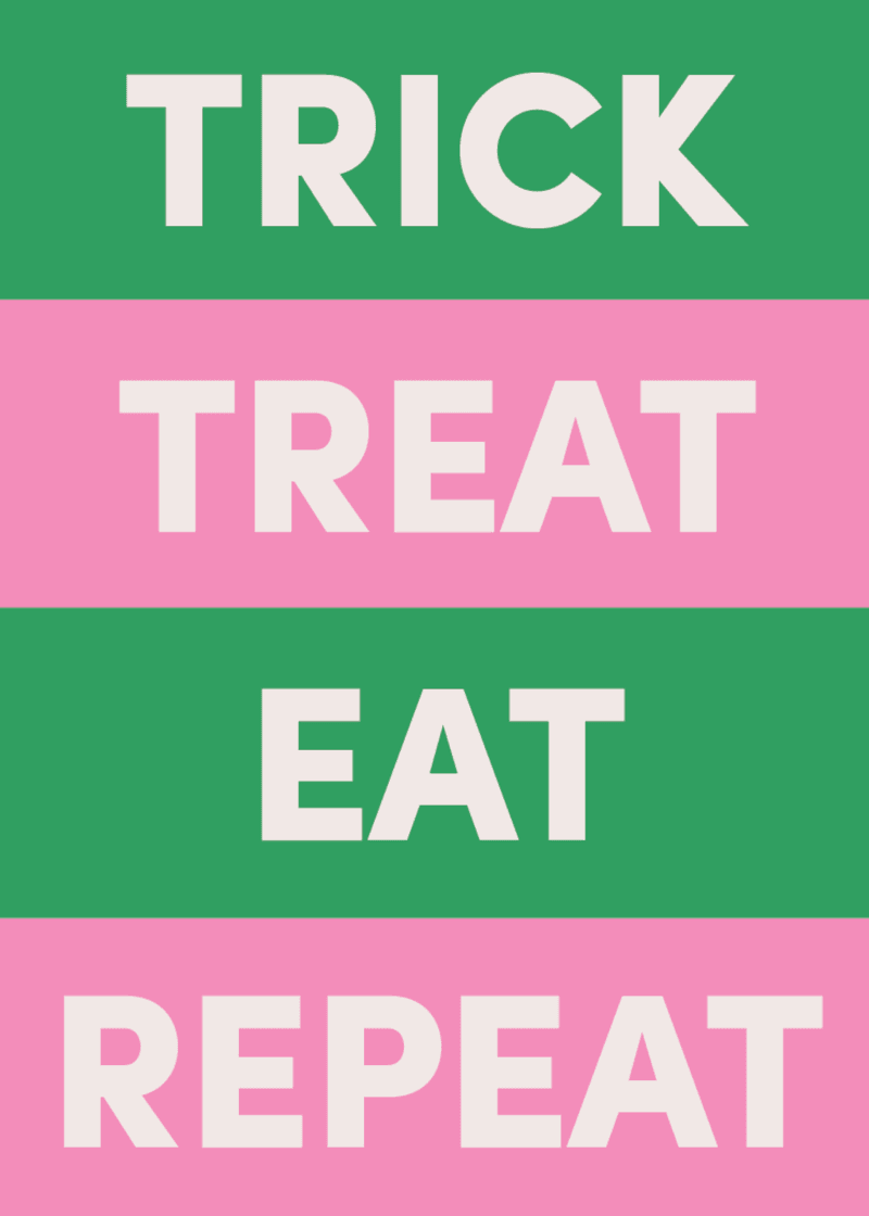Trick Treat Eat Repeat Greeting Card I8