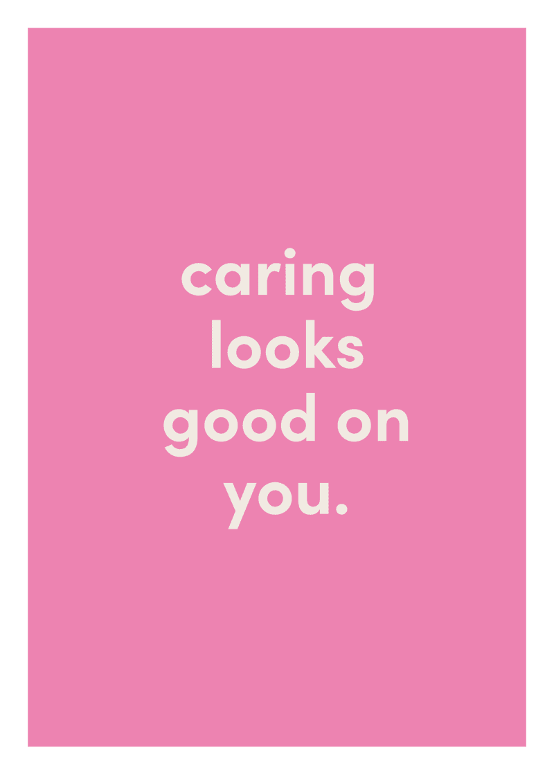 Caring Looks Good On You Greeting Card A8