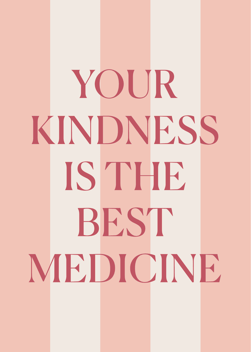 Kindness is Medicine Greeting Card L6