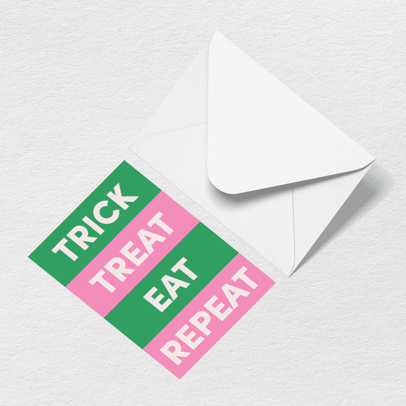 Trick Treat Eat Repeat Greeting Card I8