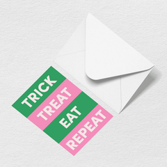 Trick Treat Eat Repeat Greeting Card I8