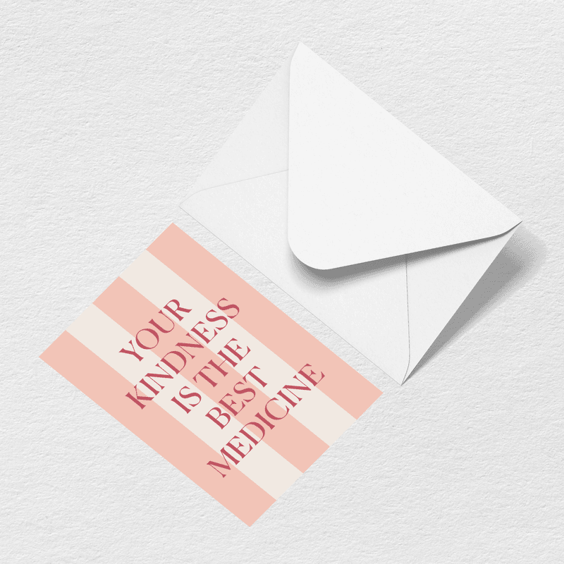 Kindness is Medicine Greeting Card L6