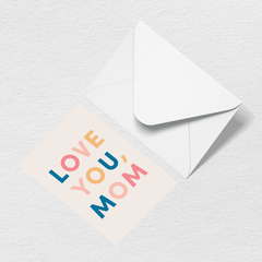 Love You Mom Multi Greeting Card S9