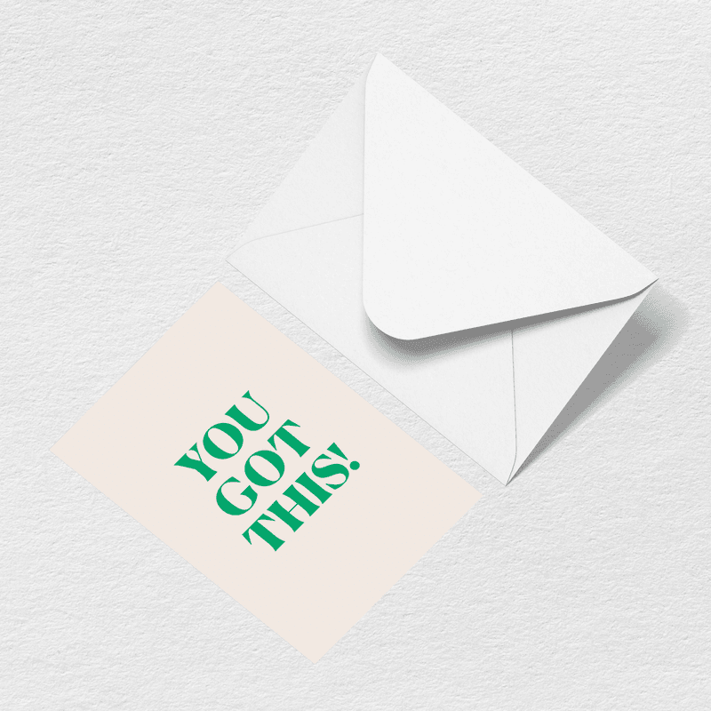 You Got This Greeting Card H8